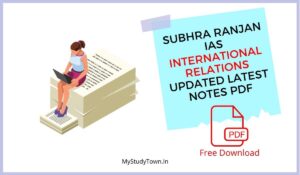 Subhra Ranjan IAS International Relations Updated Latest Notes PDF