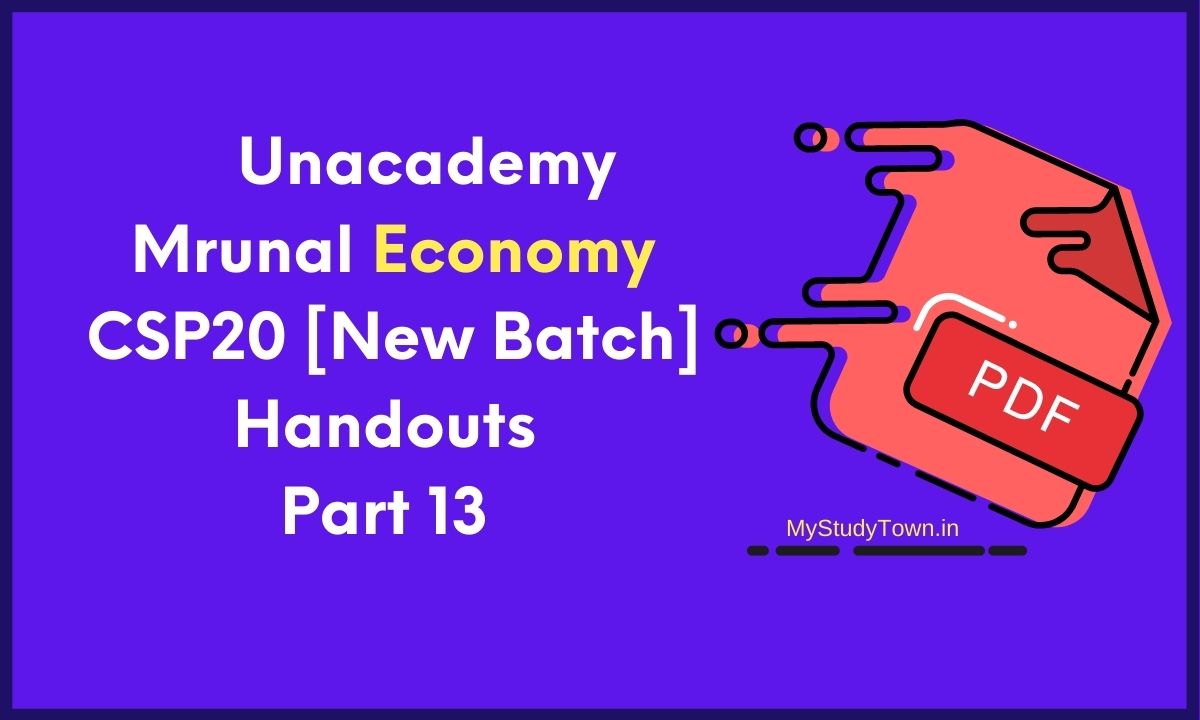 Unacademy Mrunal Economy CSP20 [New Batch] Handouts Part 14 Final PDF