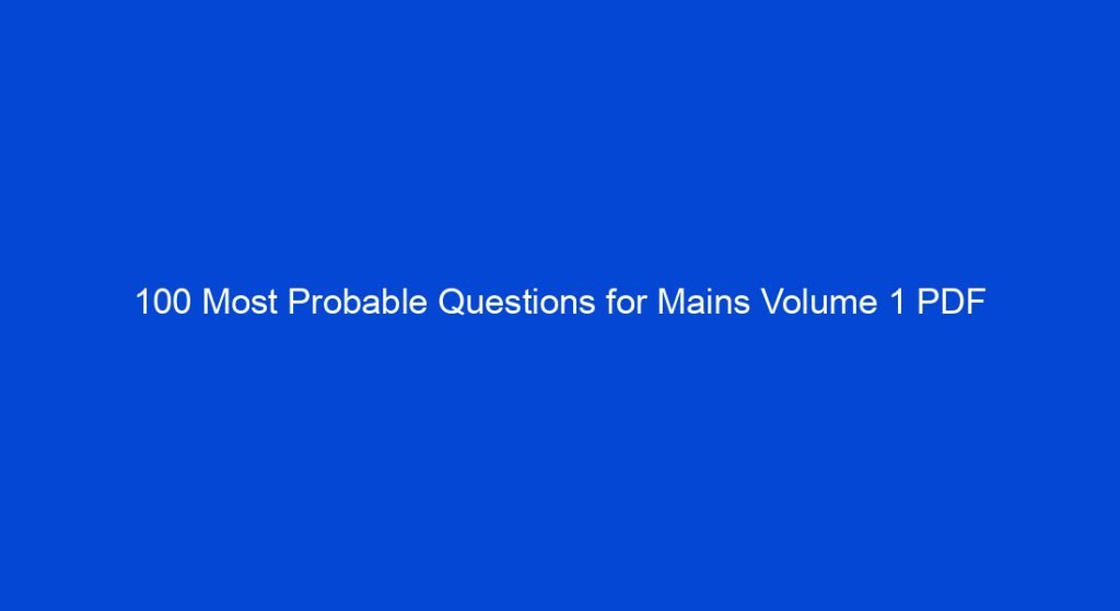 Probable Questions 100 Most Probable Questions for Mains Volume 1 PDF - My Study Town