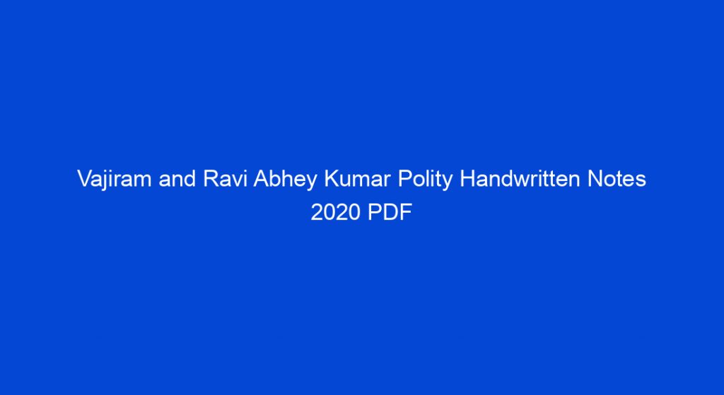 Vajiram And Ravi Abhey Kumar Polity Handwritten Notes 2020 PDF - My ...