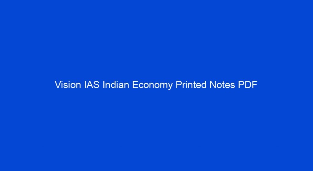 Only Ias Economy Notes.pdf Vision IAS Indian Economy Printed Notes PDF - My Study Town