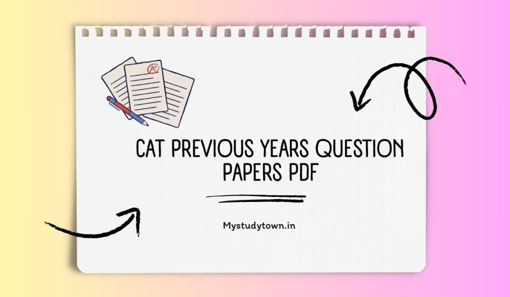 CAT Previous Years Question Papers PDF with Solutions [19912023] My Study Town